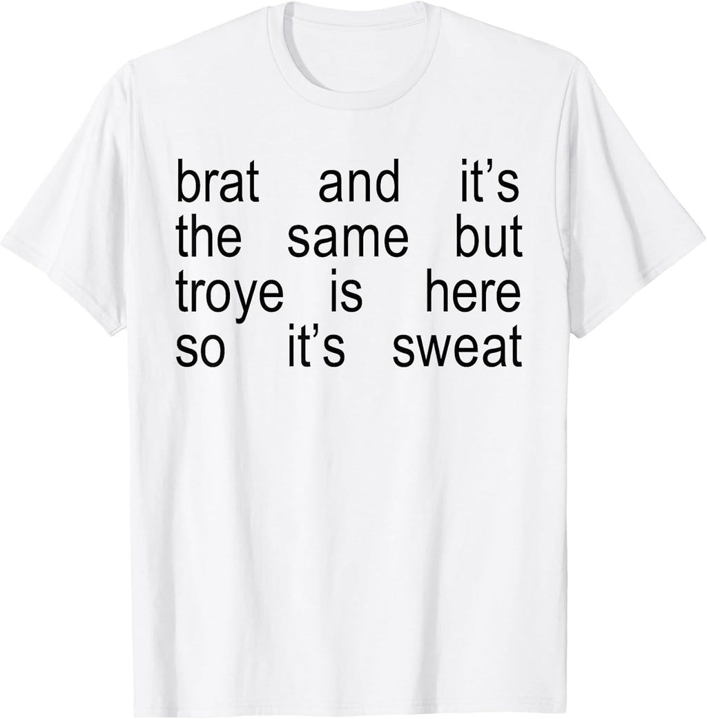 Brat And It's The Same But Troye Is Here So It's