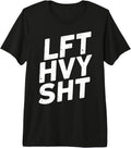 Lift Heavy Motivational Tees