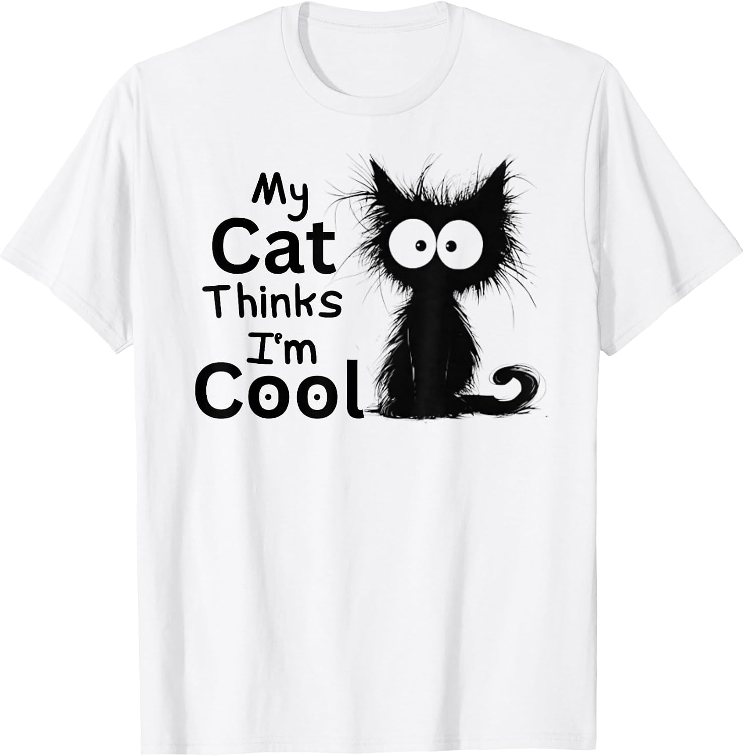 Funny Cat My Cat Thinks I'm Cool Cute Kitten Black Cat Lover T-Shirt