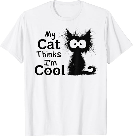 Funny Cat My Cat Thinks I'm Cool Cute Kitten Black Cat Lover T-Shirt