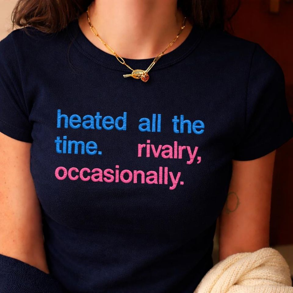 heated all the time. rivalry, occasionally. Embroidered Baby Tee | Heated All The Time Apparel