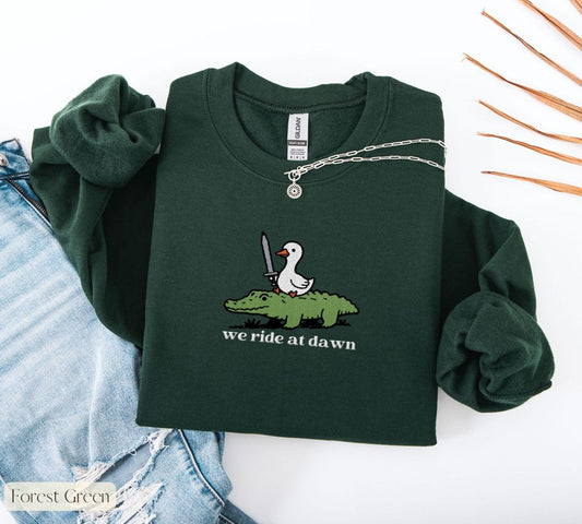 We Ride at Dawn Embroidered Sweatshirt,Embroidered Silly Goose Sweatshirt,Funny Ren Faire Shirt, Cute Animal Shirt,Goose Cottagecore Shirt
