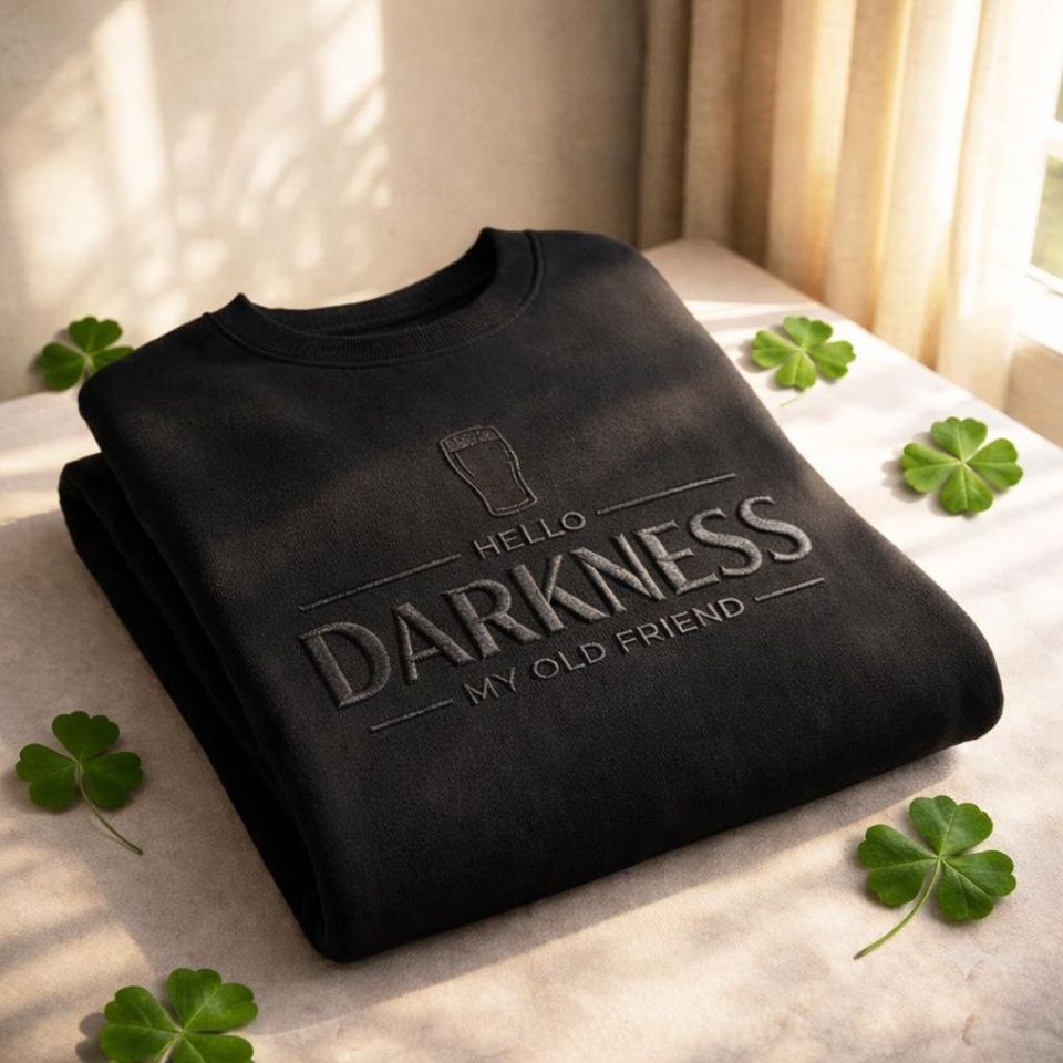Embroidered Hello Darkness My Old Friend Beer Stout Sweatshirt, St. Patrick's Day Shamrock Print Sweatshirt, Funny St. Patricks Day Shirt