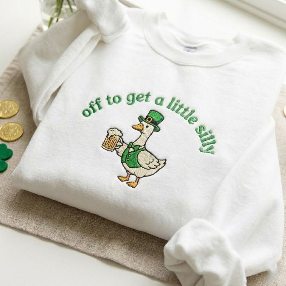 Embroidered Off To Get A Little Silly Goose Sweatshirt, St Paddys Party Hoodie, St Patricks Day Crewneck, Funny Irish Gift
