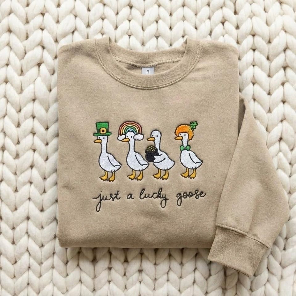 Just A Lucky Goose Sweatshirt, Funny St Patricks Day Shirt, Embroidered Silly Goose Crewneck, Irish Gift for Her, Festive Apparel