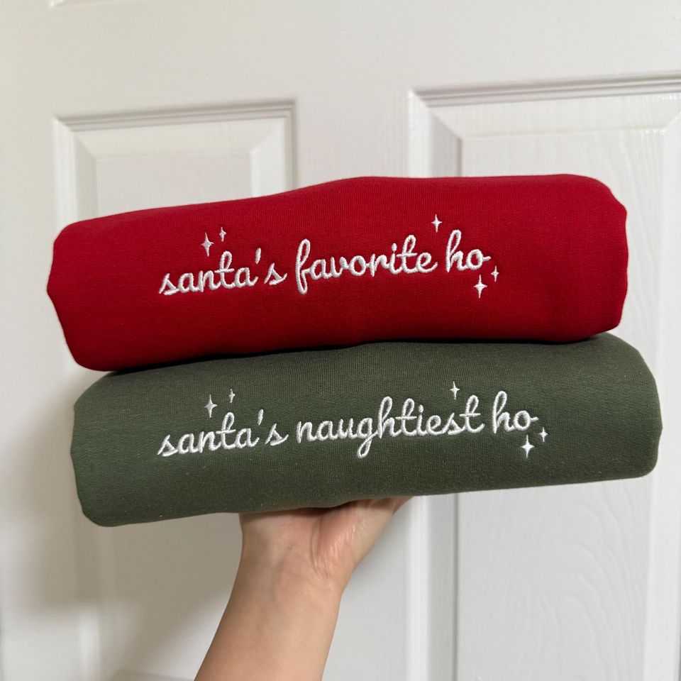 Santas Favorite or Naughtiest Ho Christmas Embrodiered Sweatshirt