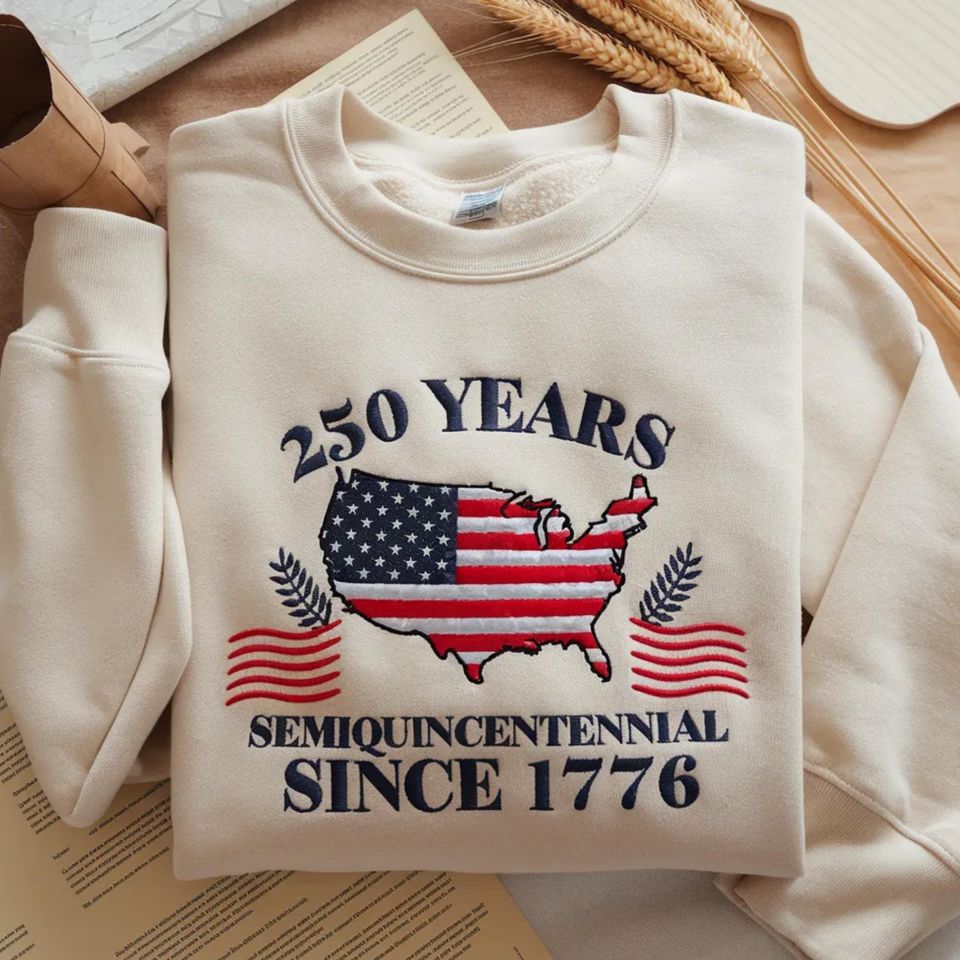 Embroidered USA 250th Anniversary Sweatshirt, Semiquincentennial Shirt