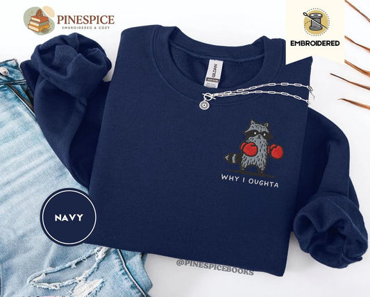 Why I Oughta Sweatshirt, Boxing Raccoon Embroidered Crewneck, Funny Chaotic Animal Jumper