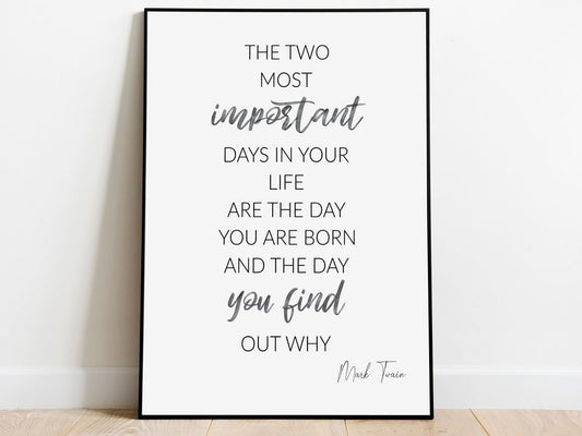 Mark Twain Quote "Two most important days in your life, the day you find out why" Inspirational Print Motivational Poster workplace
