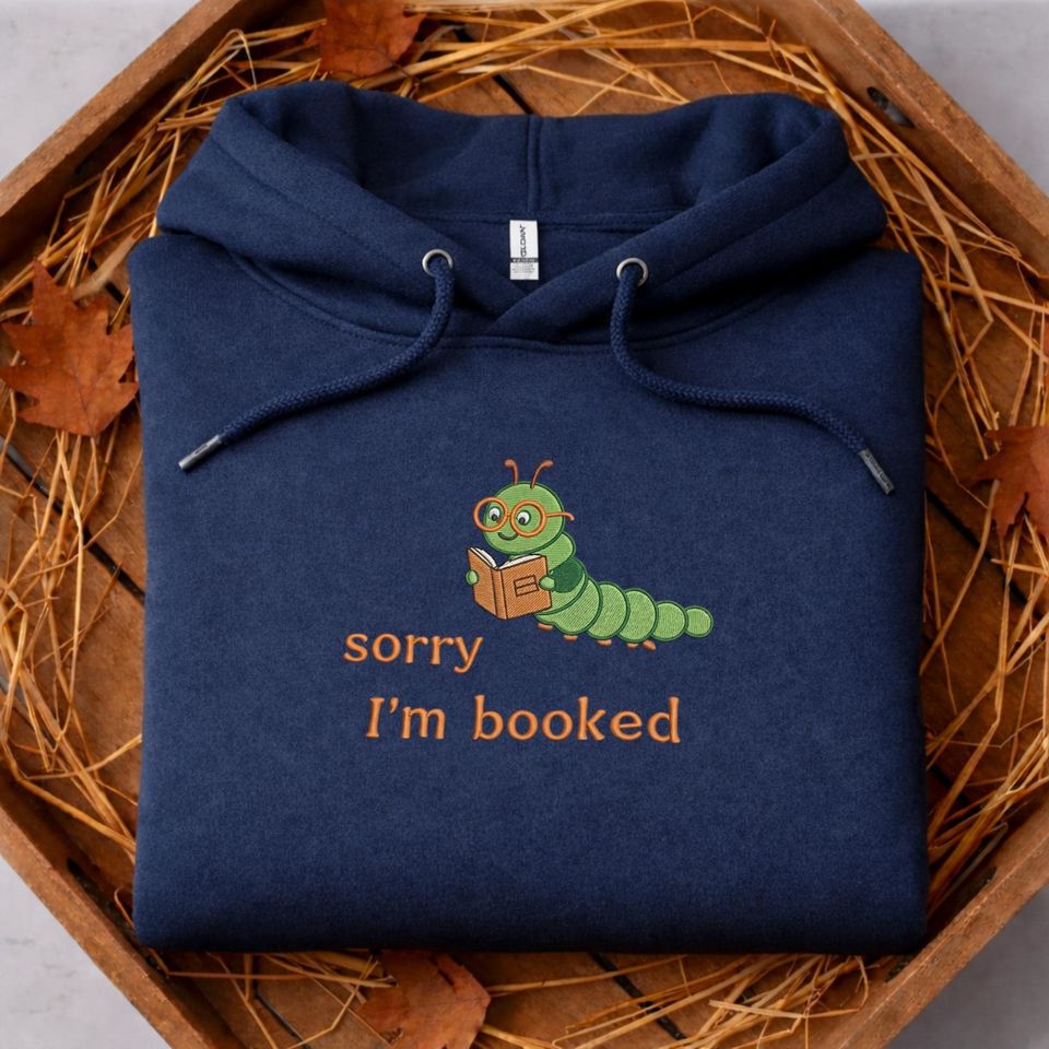 Embroidered Bookworm Hoodie, Funny Sorry I'm Booked Reader, Gift for Book Lover, Bookworm Apparel