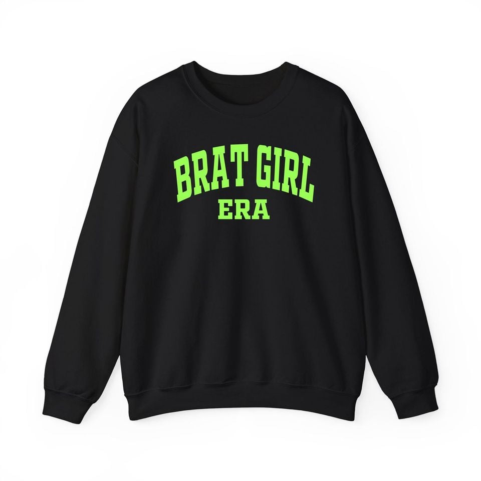 Brat Girl Era sweatshirt hoodie and t-shirt: Funny Sassy Gift,  Apparel