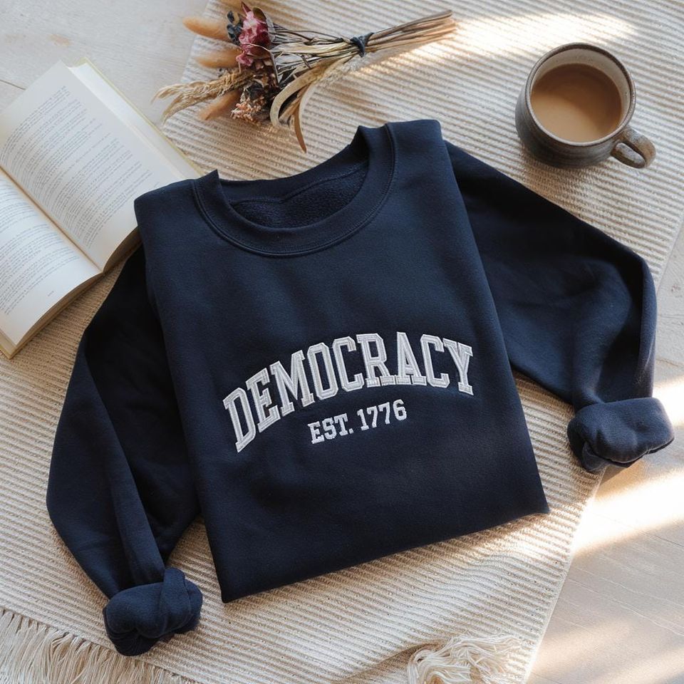 Embroidered Democracy Est 1776 T-Shirt, Anti Trump, Sarcastic Liberal