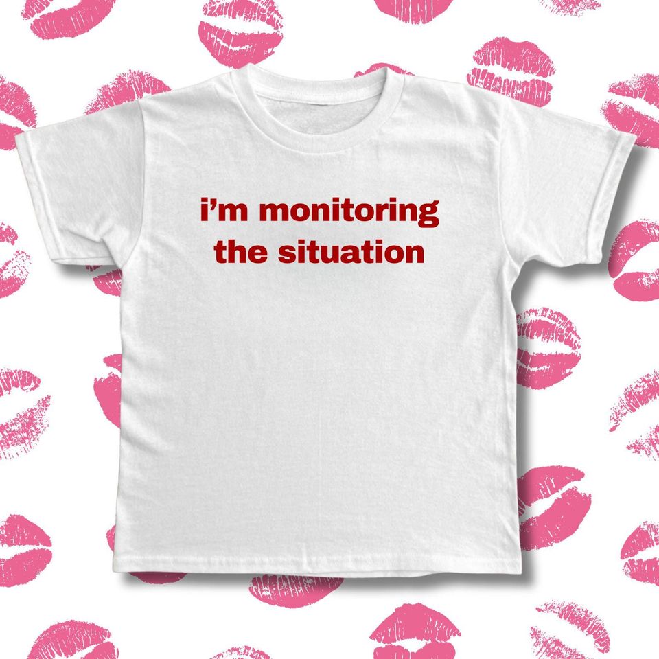 Monitoring The Situation Baby Tee vintage coquette tshirt cute feminine energy top y2k princess shirt diva iconic fashion