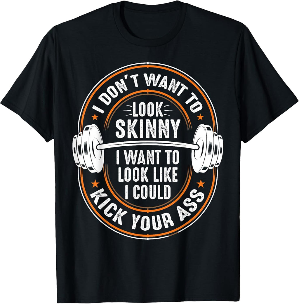 Funny I Dont Want To Look Skinny Gift for Women