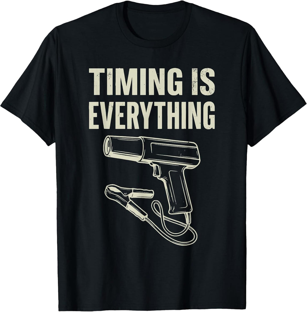Timing Is Everything Humor Mechanic Lifestyle