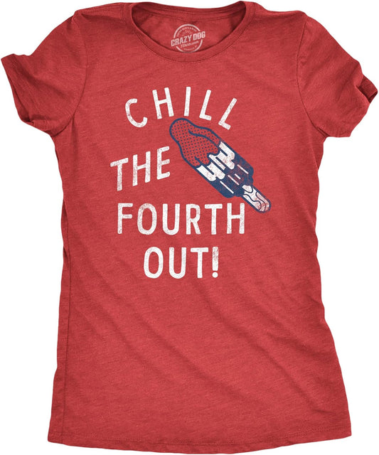 Womens Chill The Fourth Out T Shirt Funny Fourth of July Popsicle Joke Tee for Ladies