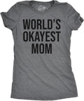 Worlds Okayest Mom T Shirt Funny Mothers Day Tee Gift Sarcastic Hilarious Cute