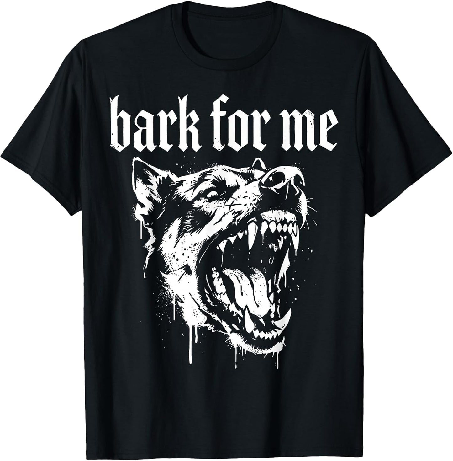 Bark for Me Fierce Dog Funny Outfit Men Women