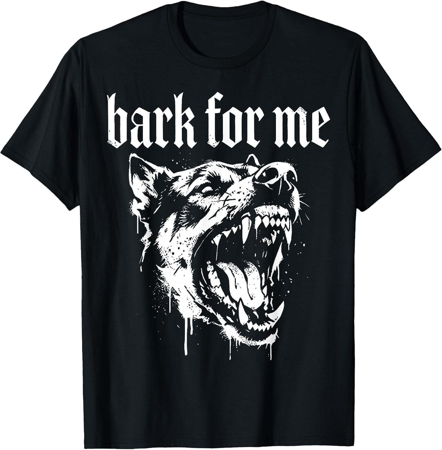 Bark for Me Fierce Dog Funny Outfit Men Women