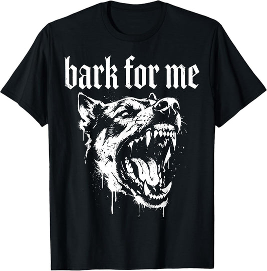 Bark for Me Fierce Dog Funny Outfit Men Women