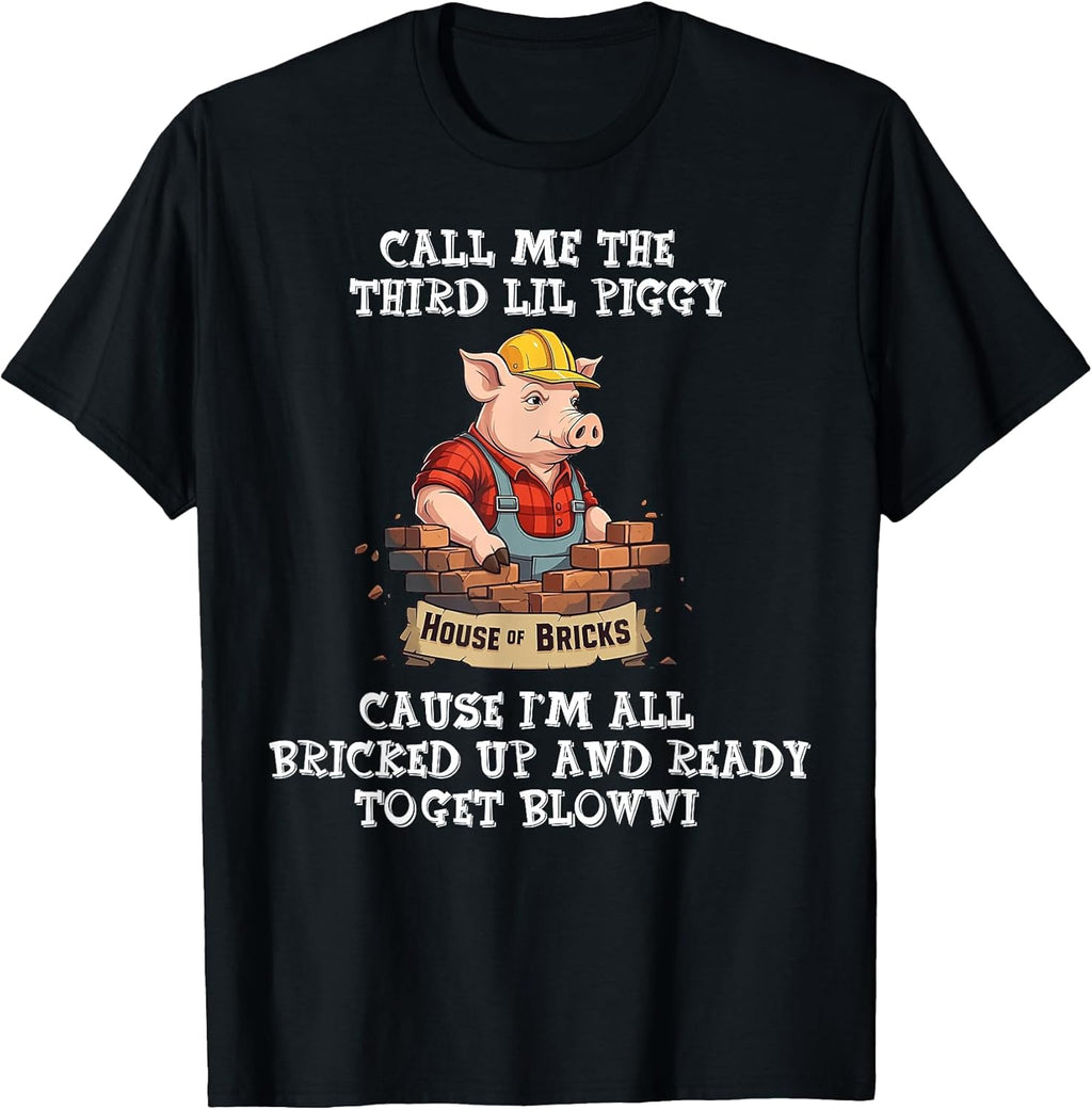 Funny Call Me The Third Lil Piggy Tee Shirt