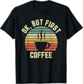 Ok But First Coffee Apparel