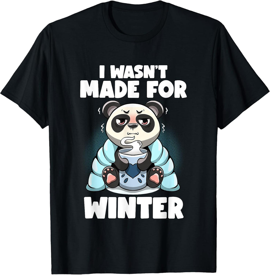 I Wasn't Made For Winter Fat Pandas Funny Winter