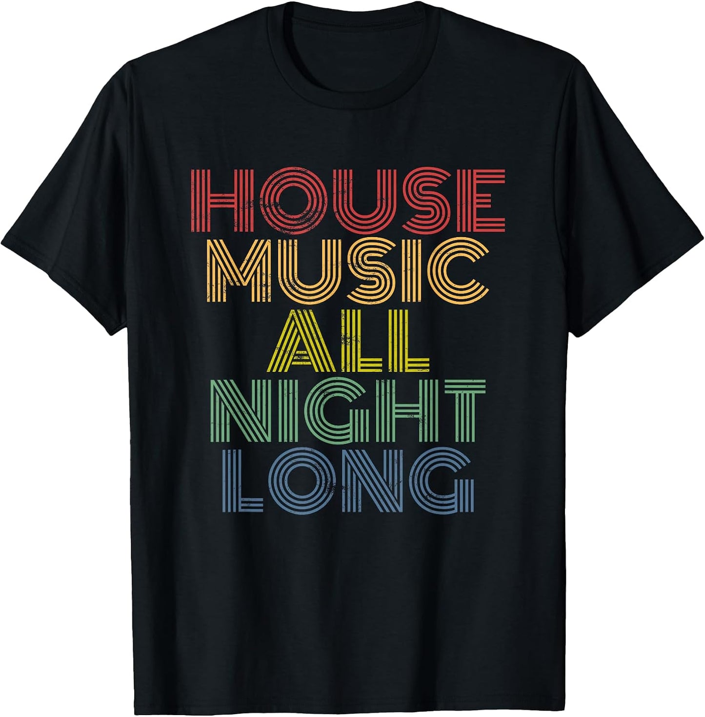 House Music All Night Long Tees