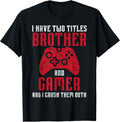 Two Titles Brother Gamer Gaming Men Boys Kids Teens Youth T-Shirt