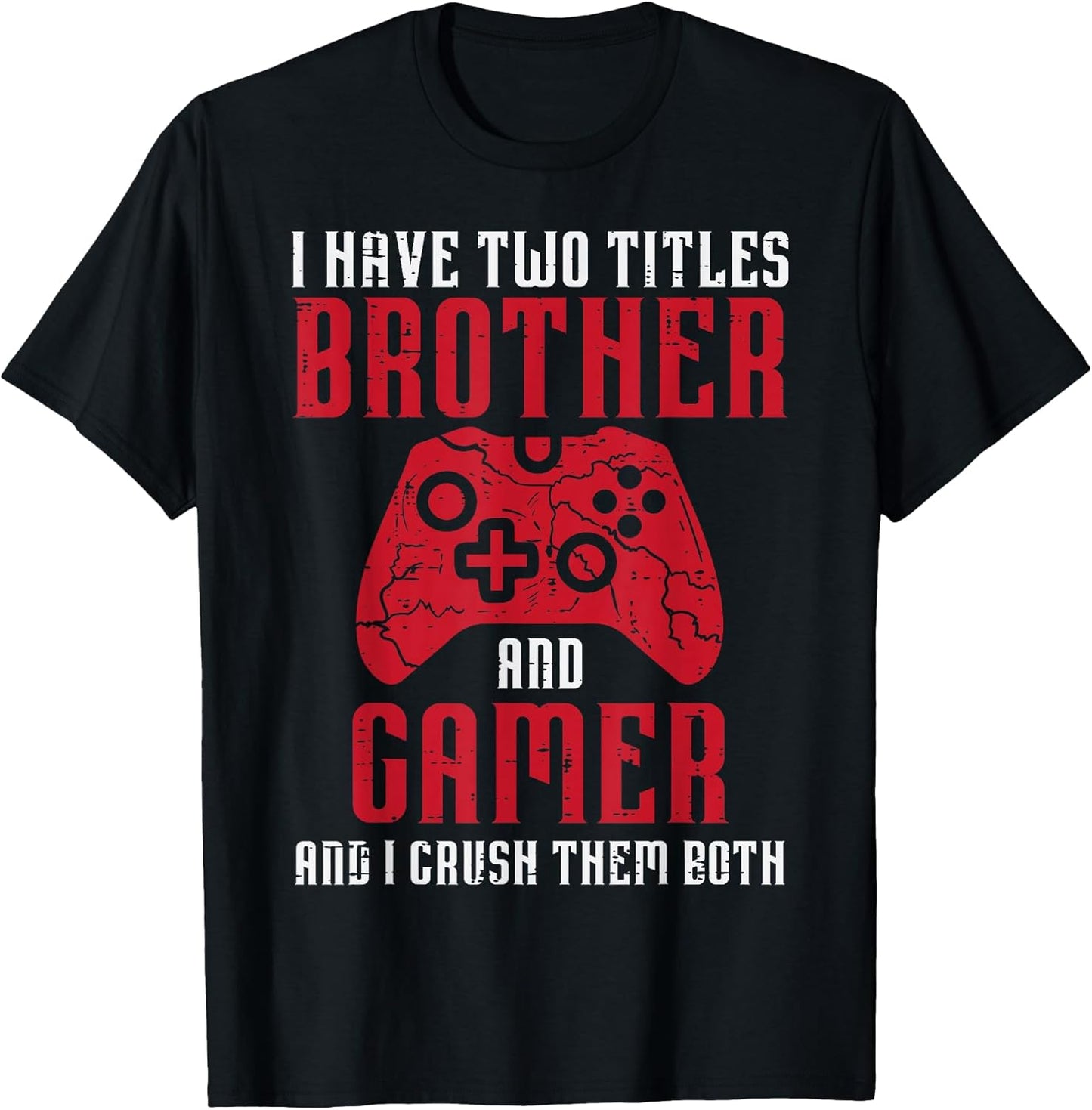 Two Titles Brother Gamer Gaming Men Boys Kids Teens Youth T-Shirt