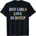 Hot Girls Love Dubstep Techno DNB Bass