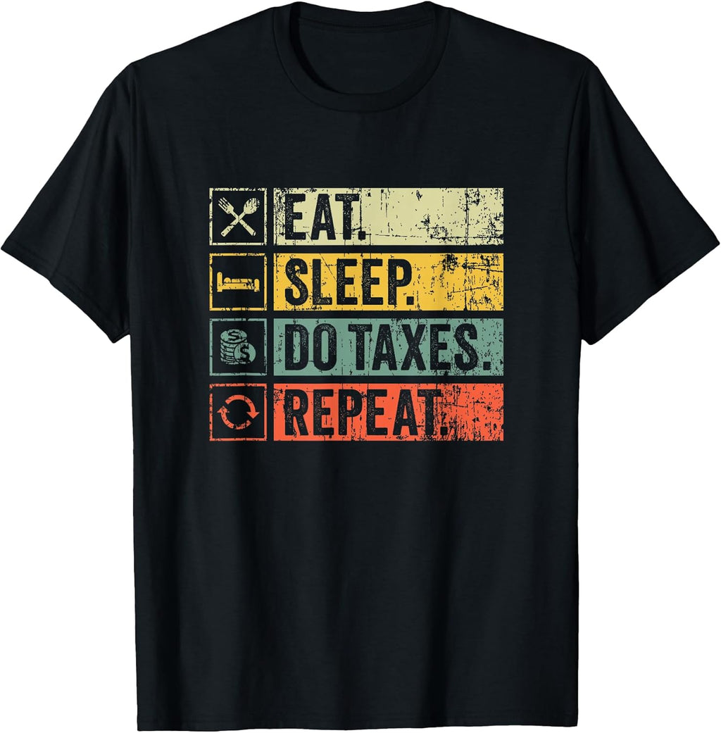 Funny Accountant Eat Sleep Do Taxes Repeat Tees