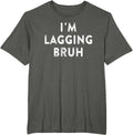 I'm Lagging Bruh Meme Gifts for Gamers