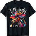 Talk Derby to Me Funny Racing Horse T-Shirt