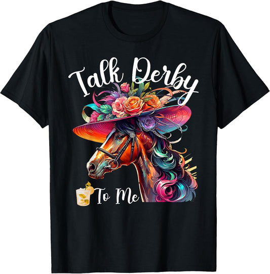 Talk Derby to Me Funny Racing Horse T-Shirt