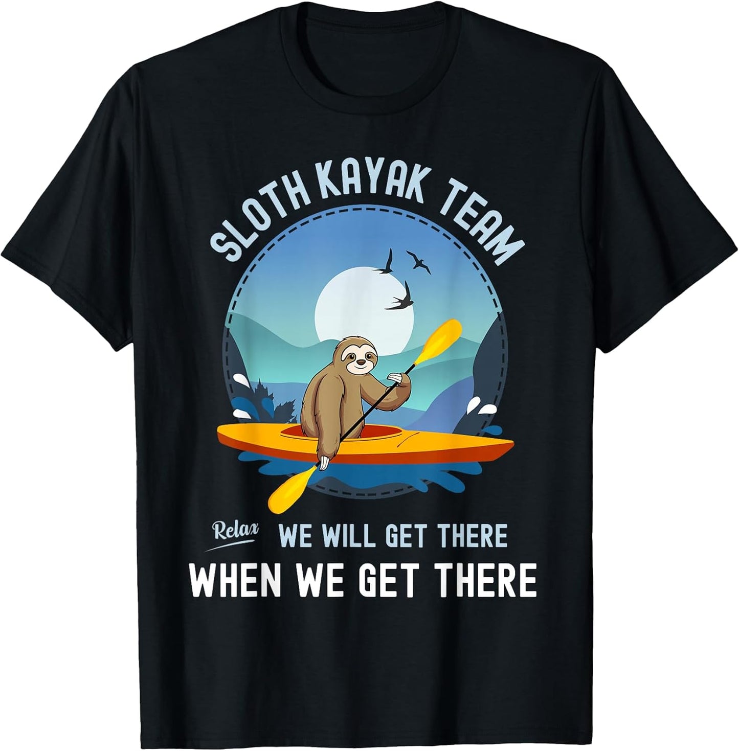 Sloth Kayak Team We Will Get There When We
