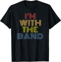 Im with The Band Retro Concert Music Phrase T-Shirt