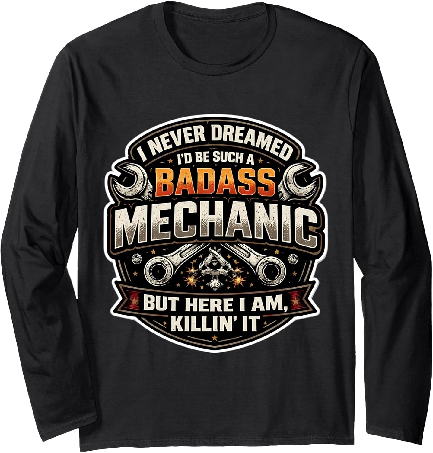 I Never Dreamed I'd Become A Badass Mechanic Merch