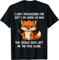 I Ain't Apologizing For Sht I Do Shirt