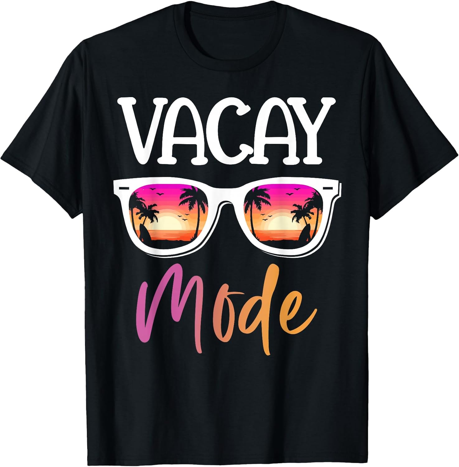 Funny Vacay Mode Sunglasses Tee Shirt