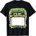 Bruh It's My 10th Birthday Sign My Shirt Merch