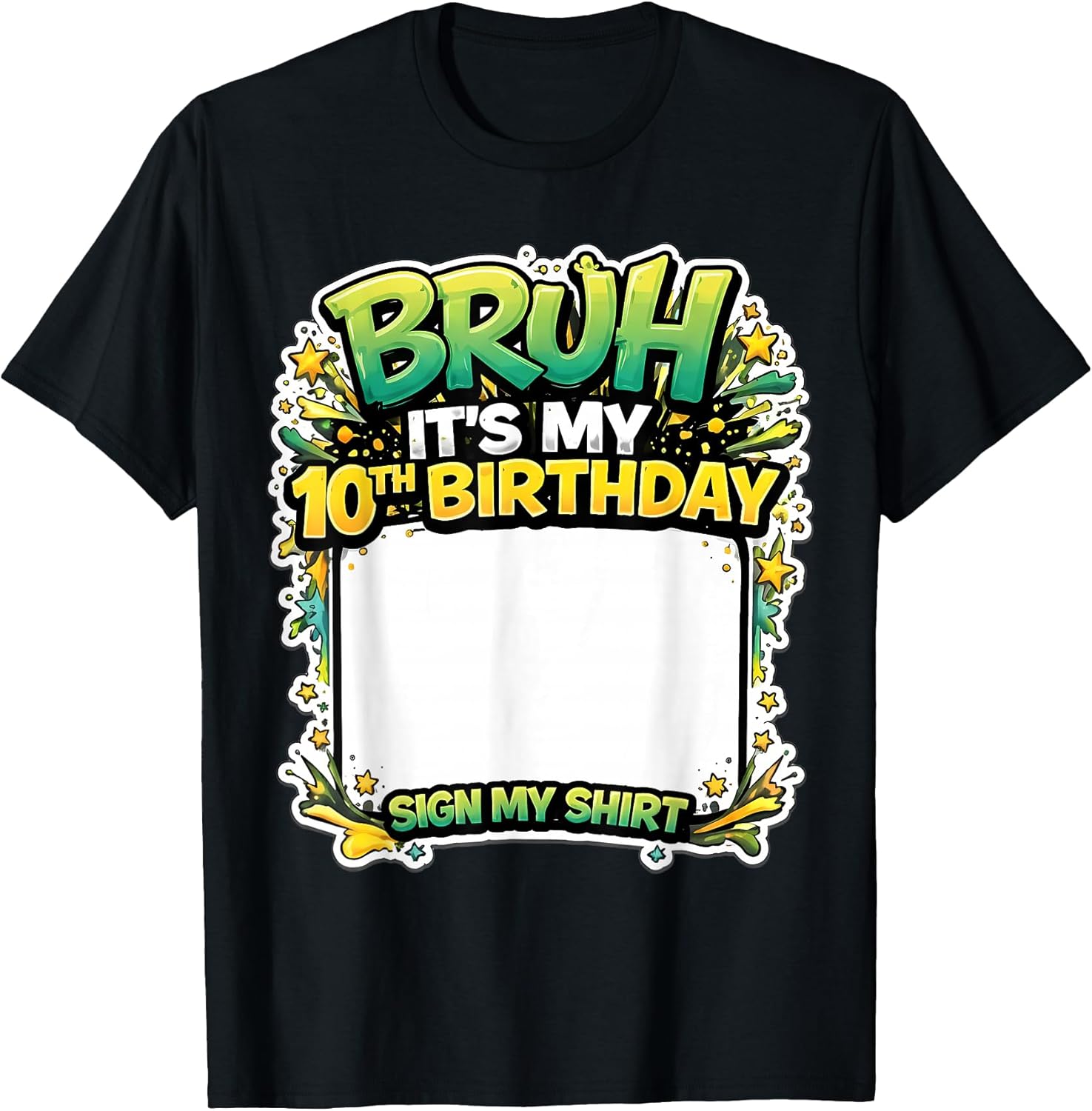 Bruh It's My 10th Birthday Sign My Shirt Merch