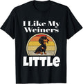 I Like My Weiners Little Funny Weiner Dog Lover Puppy Parent T-Shirt for Men Women