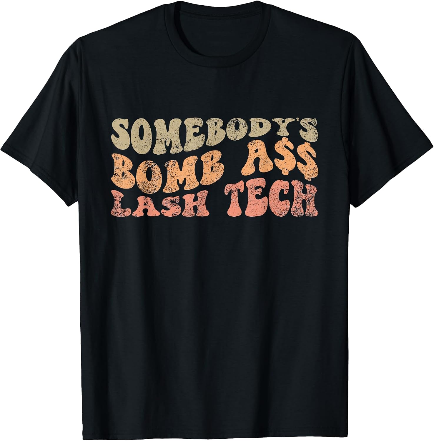 Somebody's Bomb A$$ Lash Tech Pun