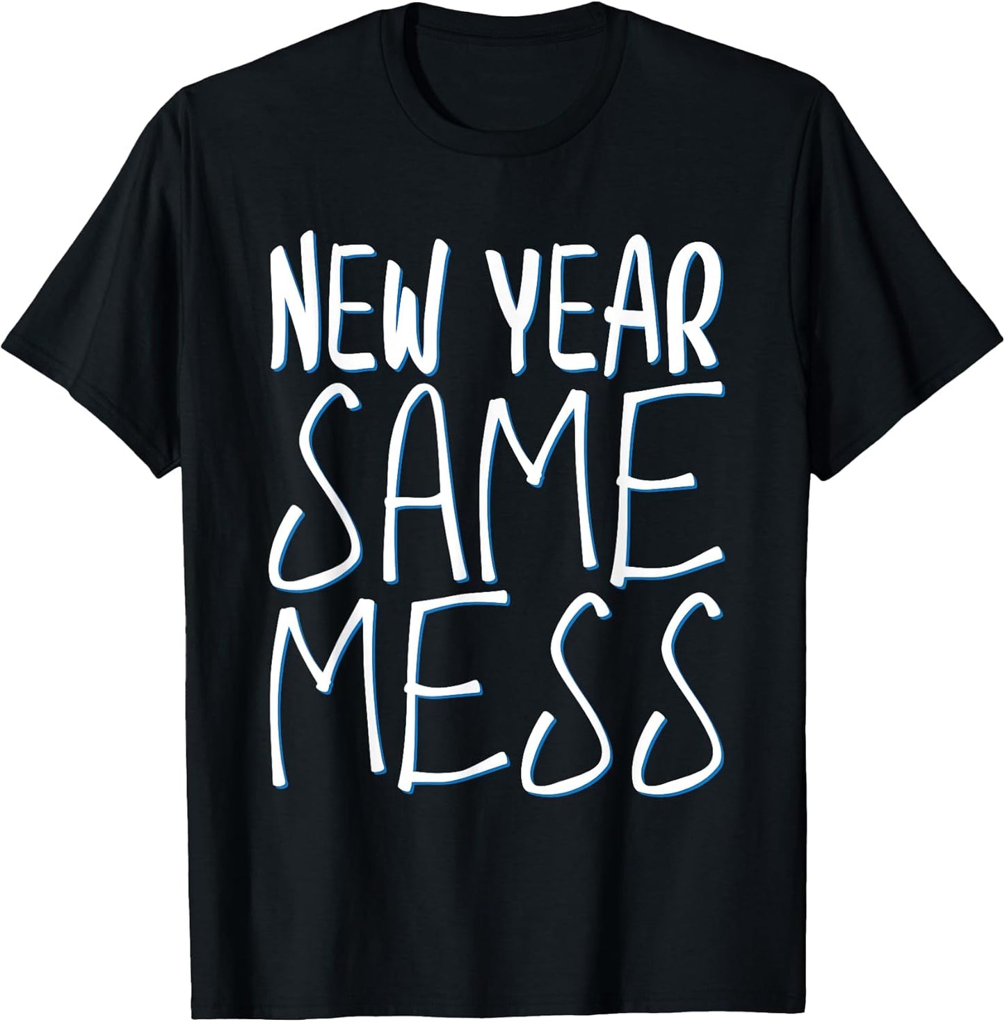 New Year Same Mess Funny New Years Eve 2025 Co