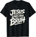 Jesus Loves You Bruh SKL