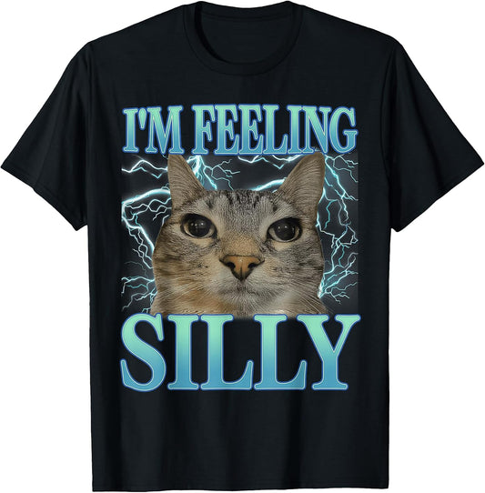 Funny Saying Cat Lover I'm Feeling Silly Cat Meme