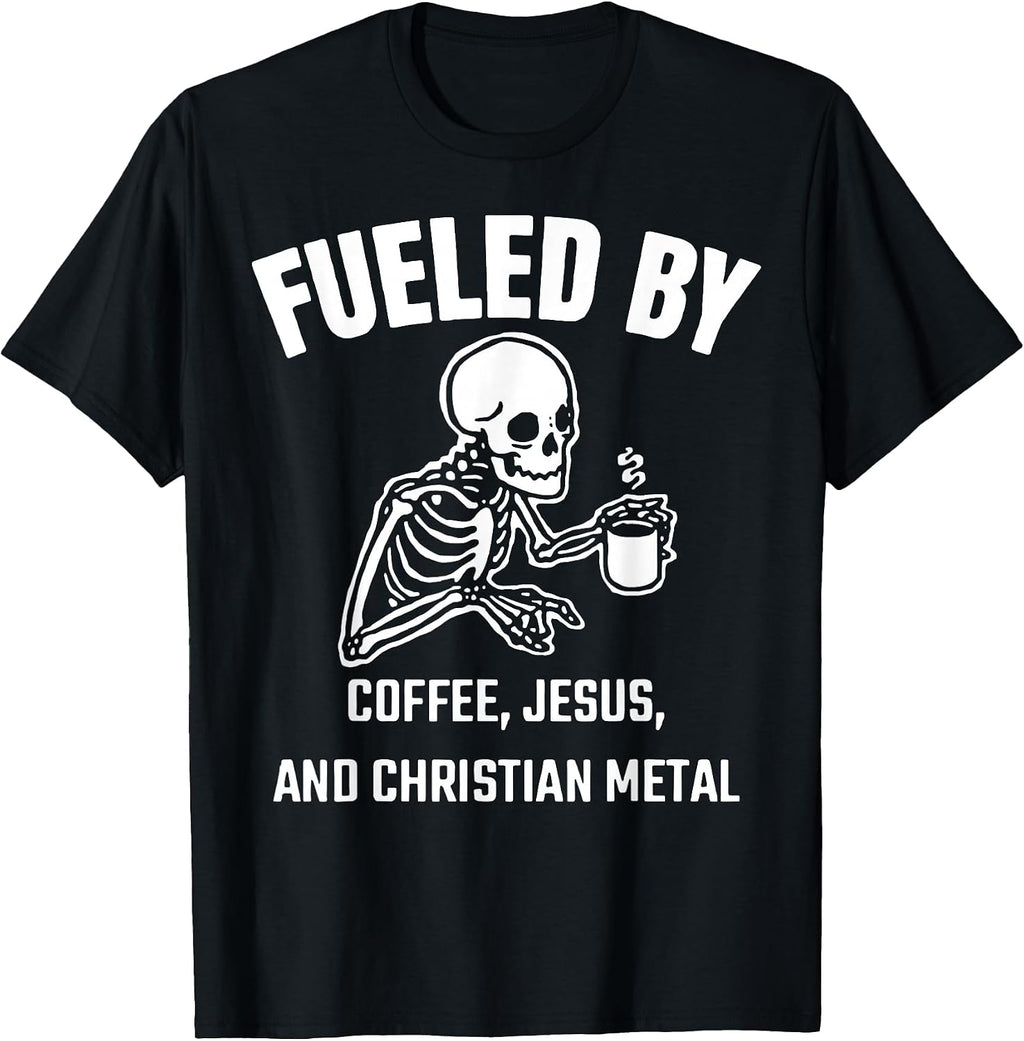 Funny Fueled By Coffee Jesus And Christian Metal