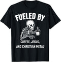 Funny Fueled By Coffee Jesus And Christian Metal