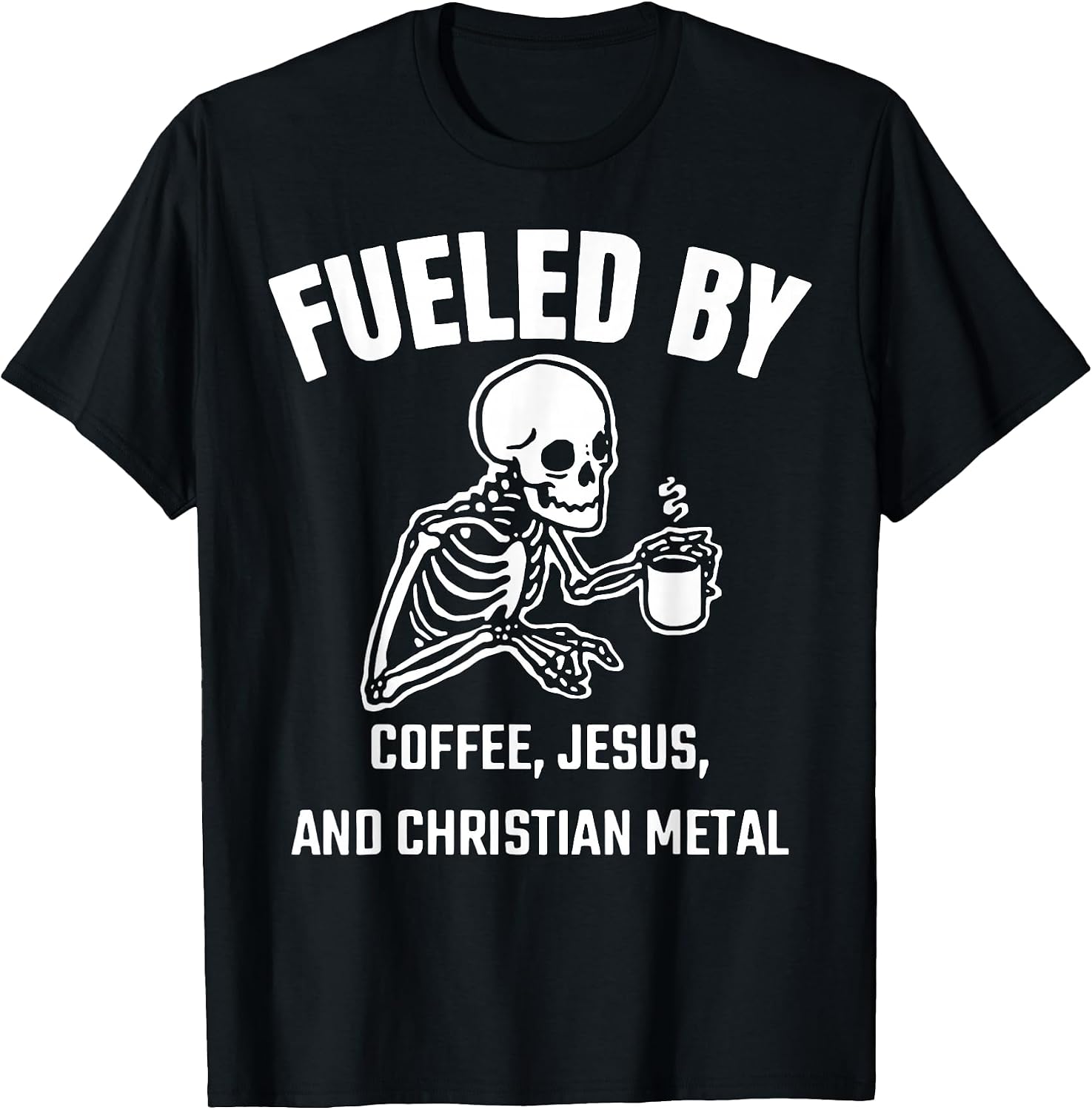 Funny Fueled By Coffee Jesus And Christian Metal